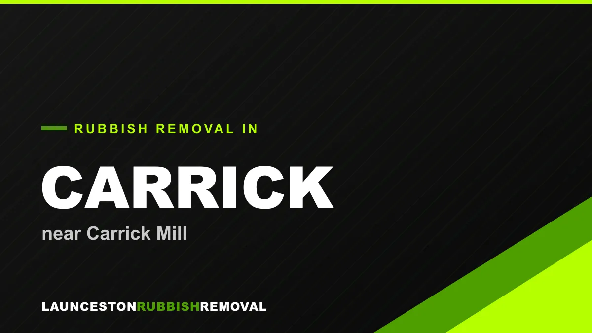 Rubbish removal service in Carrick, Launceston near Carrick Mill