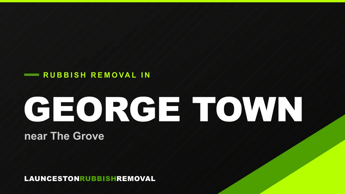 Rubbish removal service in George Town, Launceston near The Grove