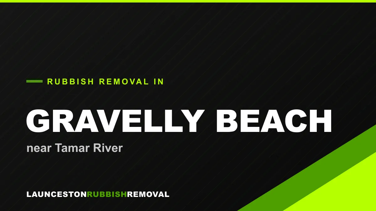 Rubbish removal service in Gravelly Beach, Launceston near Tamar River