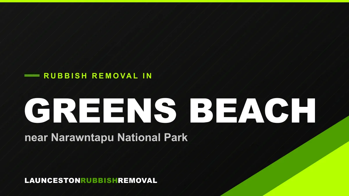 Rubbish removal service in Greens Beach, Launceston near Narawntapu National Park
