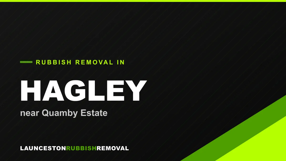 Rubbish removal service in Hagley, Launceston near Quamby Estate