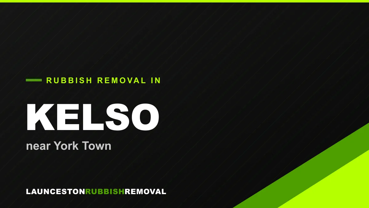 Rubbish removal service in Kelso, Launceston near York Town