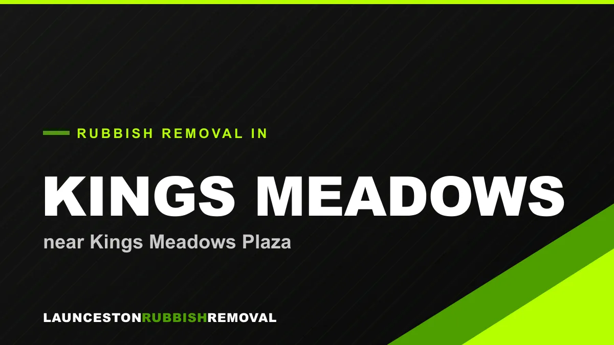 Rubbish removal service in Kings Meadows, Launceston near Kings Meadows Plaza