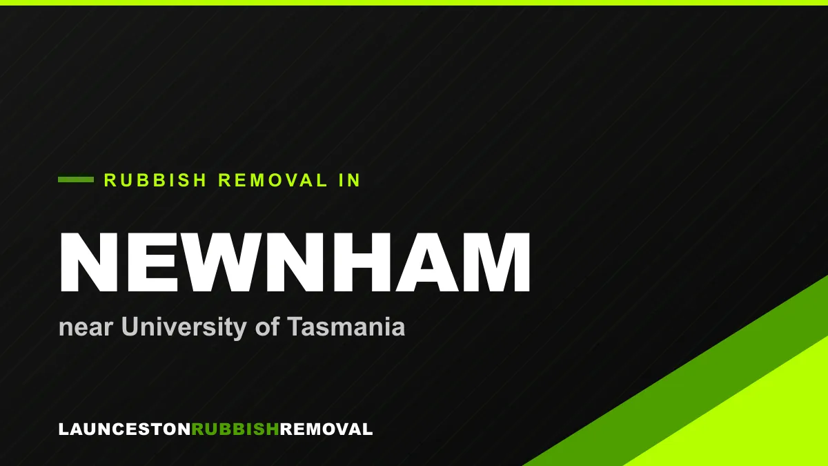 Rubbish removal service in Newnham, Launceston near University of Tasmania