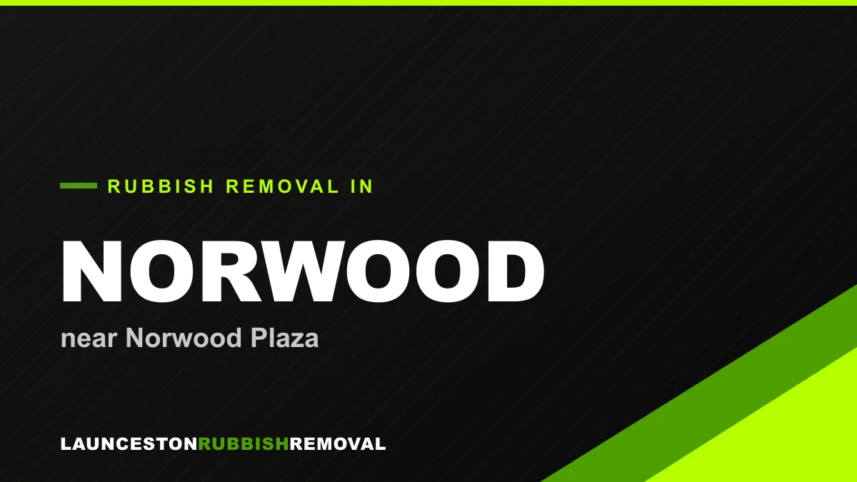 Rubbish removal service in Norwood, Launceston near Norwood Plaza