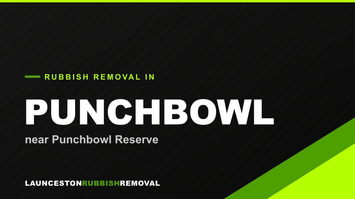 Rubbish removal service in Punchbowl, Launceston near Punchbowl Reserve