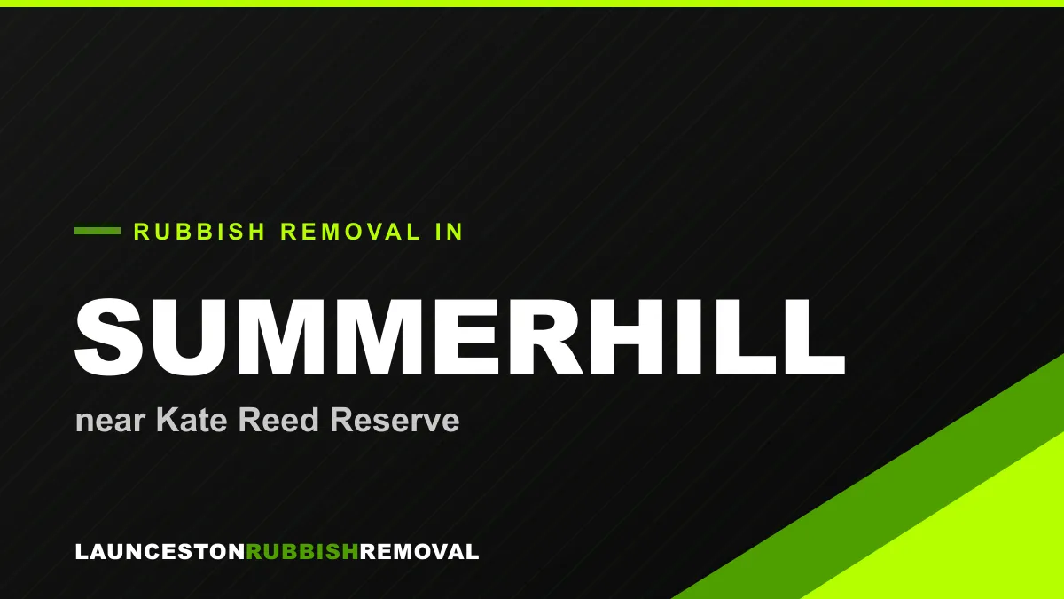 Rubbish removal service in Summerhill, Launceston near Kate Reed Reserve