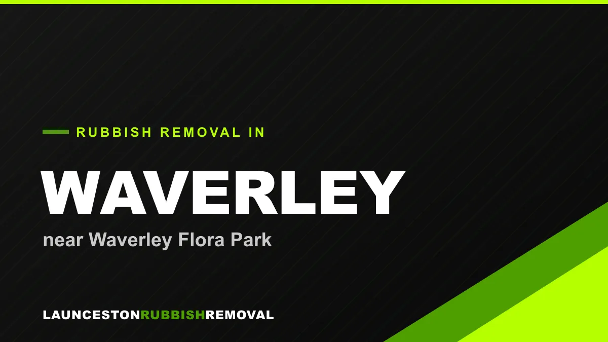 Rubbish removal service in Waverley, Launceston near Waverley Flora Park
