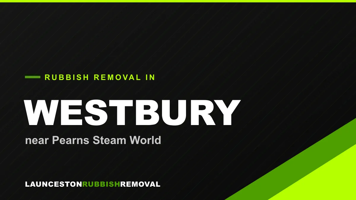 Rubbish removal service in Westbury, Launceston near Pearns Steam World