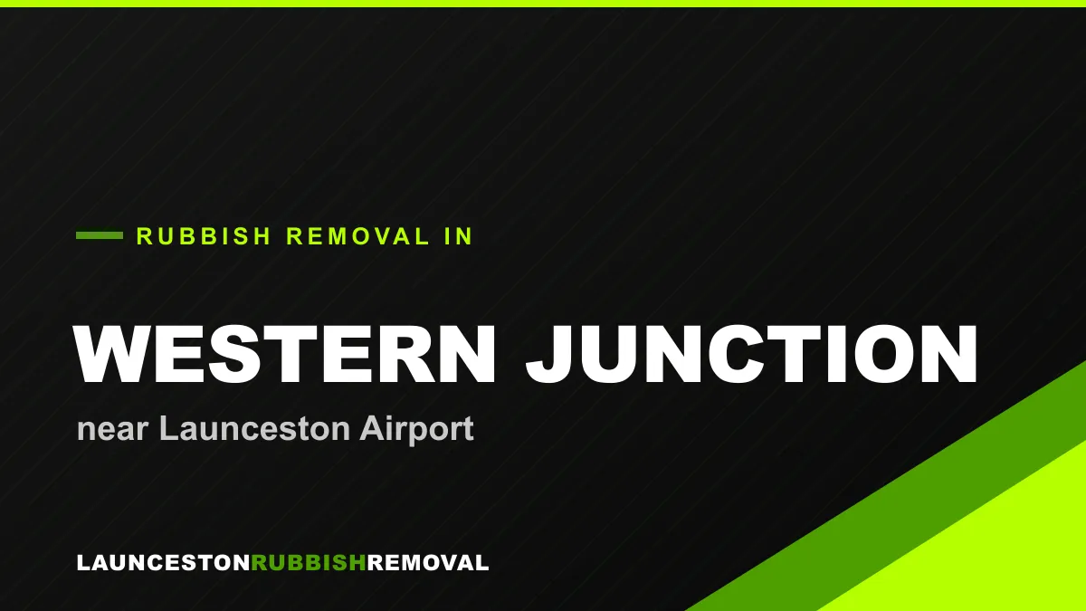 Rubbish removal service in Western Junction, Launceston near Launceston Airport